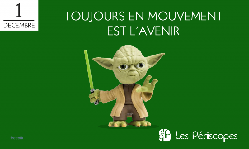 Toujours en mouvement est l'avenir. Maître Yoda