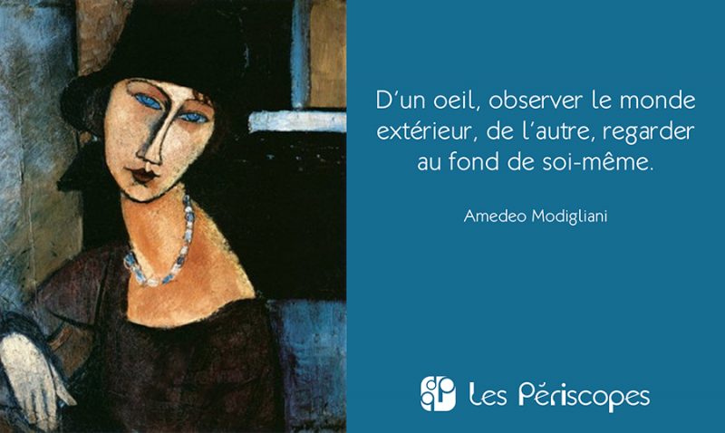 Magnifique vision de Modigliani, qui fait écho à ma démarche de coaching….